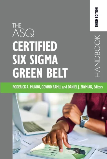 ASQ Certified Six Sigma Green Belt Handbook