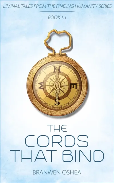 Cords That Bind: A Liminal Tale From The Finding Humanity Series