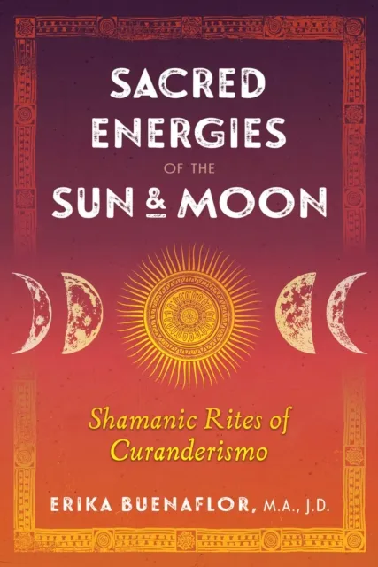 Sacred Energies of the Sun and Moon
