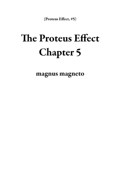 Proteus Effect Chapter 5