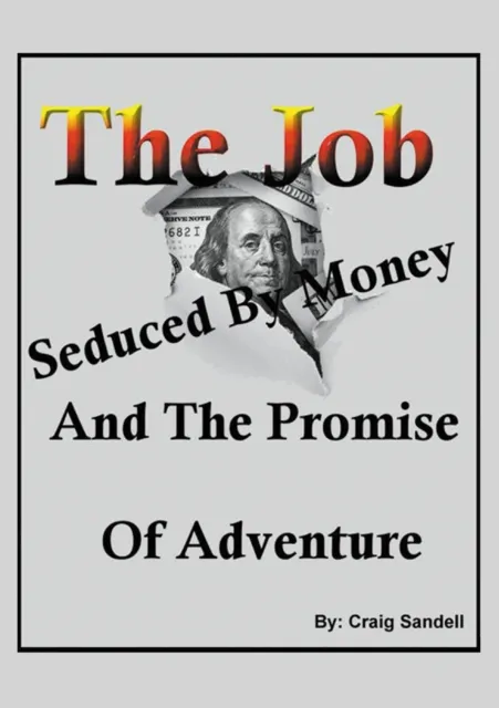 Job, Seduced By Money And The Promise of Adventure