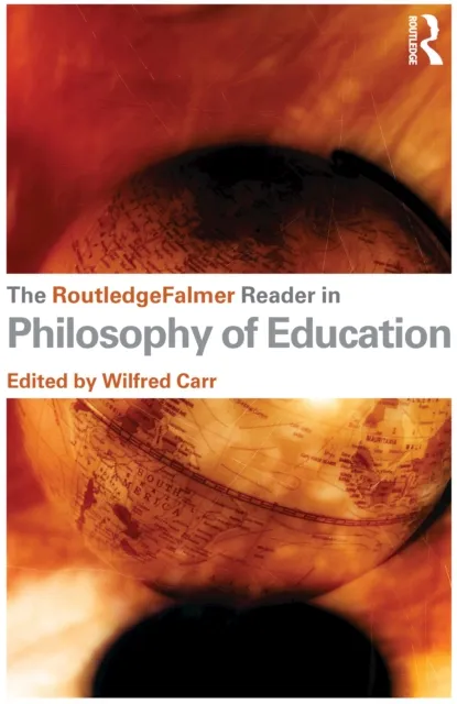 RoutledgeFalmer Reader in the Philosophy of Education