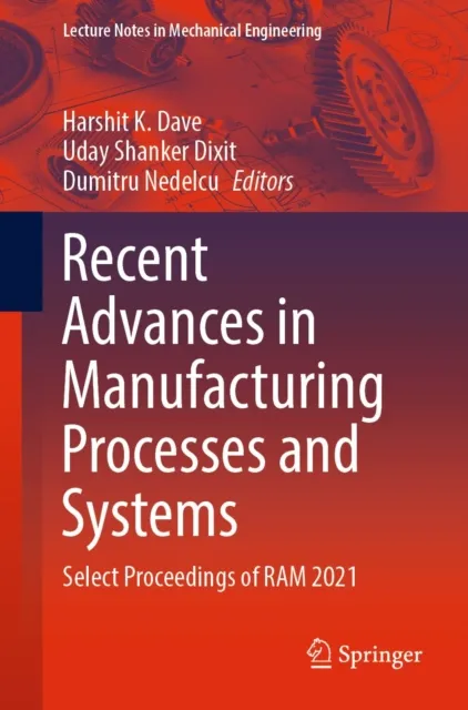 Recent Advances in Manufacturing Processes and Systems