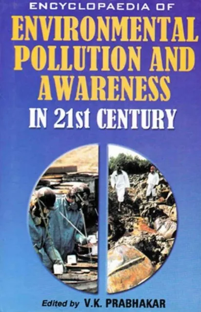 Encyclopaedia of Environmental Pollution and Awareness in 21st Century (Water Pollution)