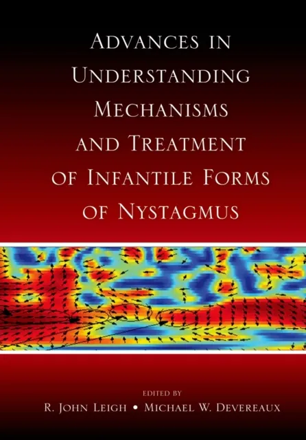 Advances in Understanding Mechanisms and Treatment of Infantile Forms of Nystagmus