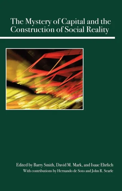 Mystery of Capital and the Construction of Social Reality