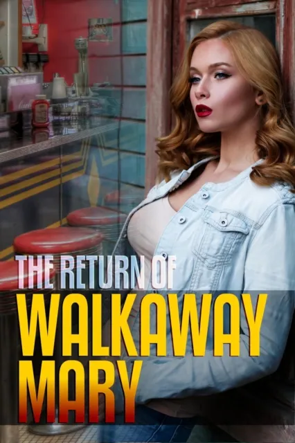 Return of Walkaway Mary
