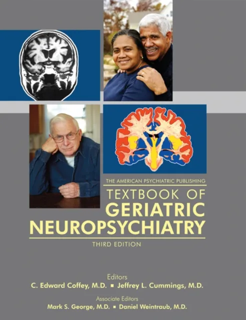 American Psychiatric Publishing Textbook of Geriatric Neuropsychiatry