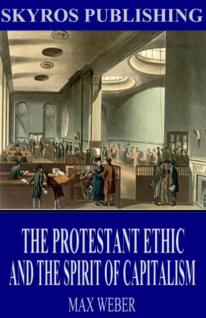 Protestant Ethic and the Spirit of Capitalism
