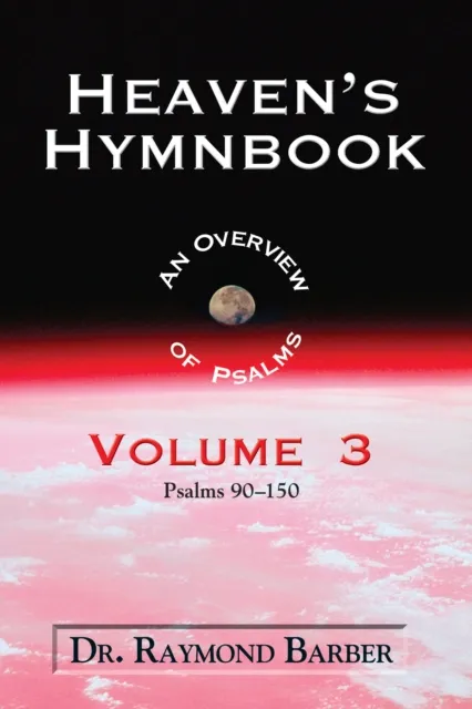 Heaven's Hymnbook: An Overview of Psalms (Vol. 3)