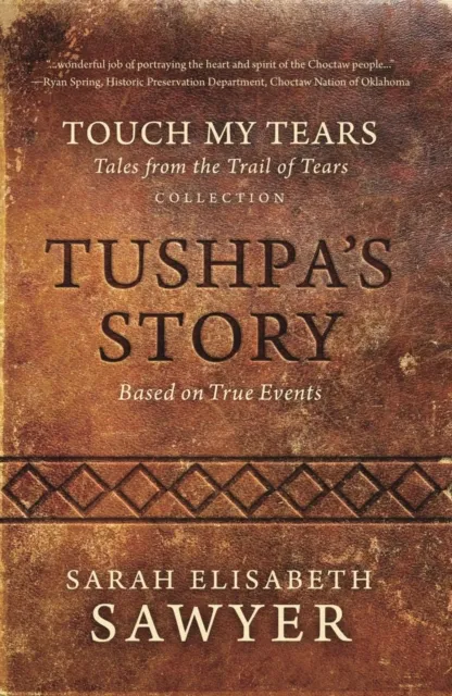Tushpa's Story (Touch My Tears: Tales from the Trail of Tears Collection)