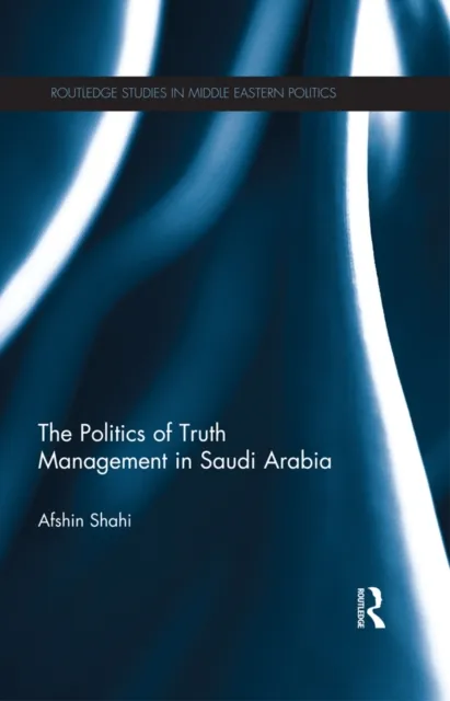 Politics of Truth Management in Saudi Arabia