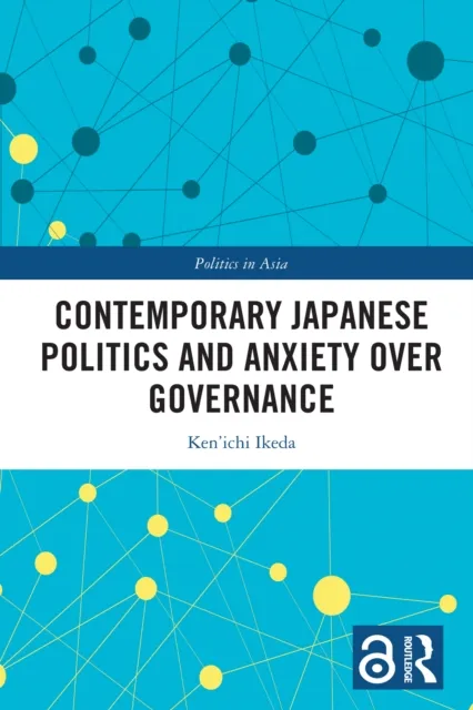 Contemporary Japanese Politics and Anxiety Over Governance