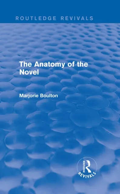Anatomy of the Novel (Routledge Revivals)