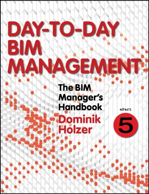 BIM Manager's Handbook, Part 5