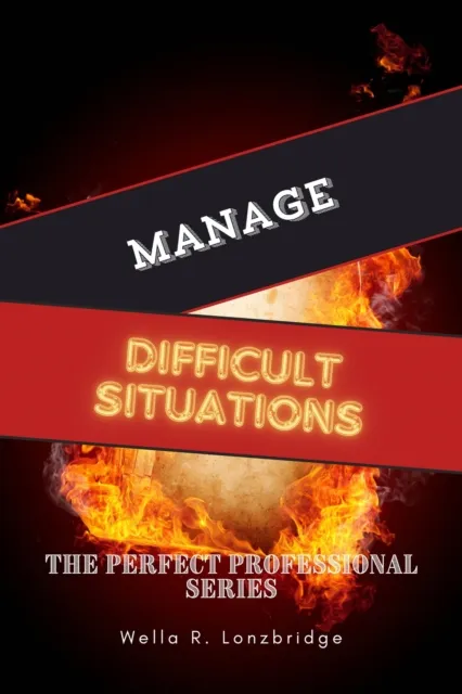 Manage Difficult Situations