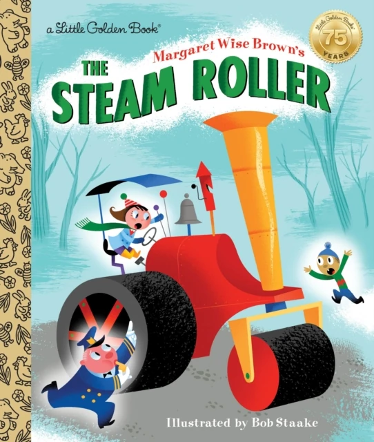 Margaret Wise Brown's The Steam Roller