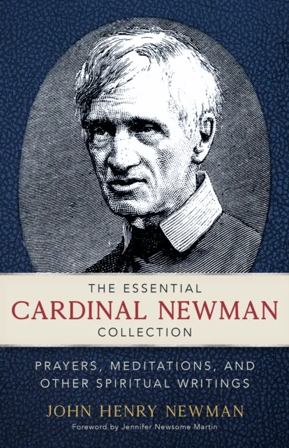 Essential Cardinal Newman Collection