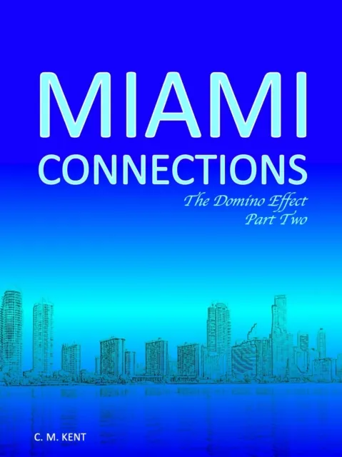 Miami Connections: The Domino Effect. Part Two