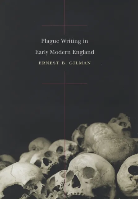 Plague Writing in Early Modern England