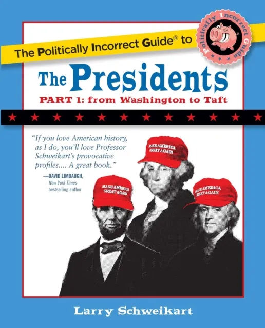 Politically Incorrect Guide to the Presidents, Part 1