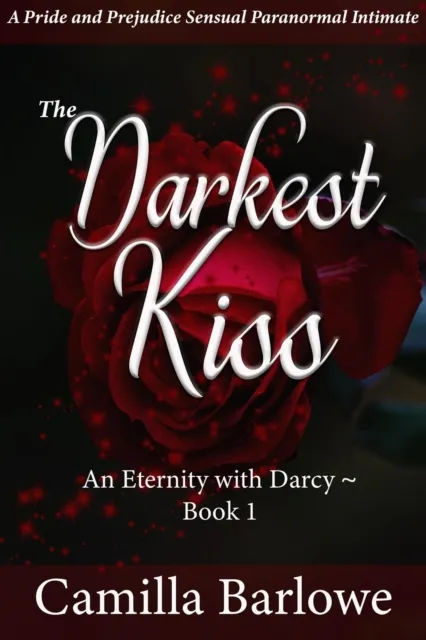 Darkest Kiss: A Pride and Prejudice Sensual Intimate
