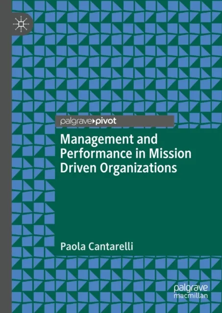 Management and Performance in Mission Driven Organizations