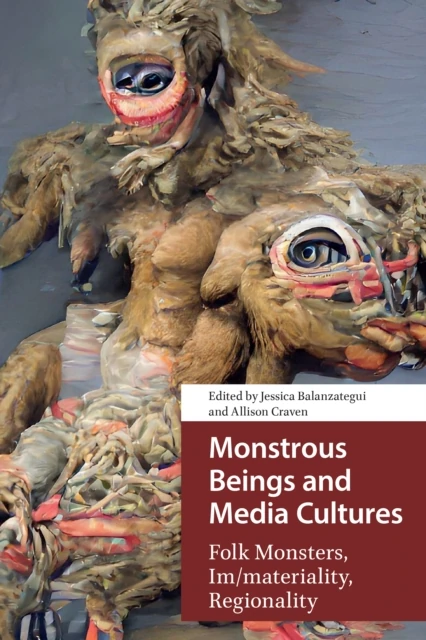 Monstrous Beings and Media Cultures