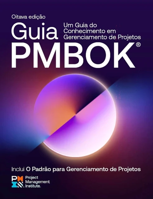 Guide to the Project Management Body of Knowledge (PMBOK(R) Guide) - Eighth Edition and The Standard for Project Management (BRAZILIAN PORTUGUESE)