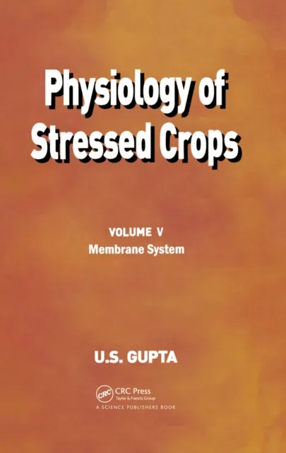 Physiology of Stressed Crops, Vol. 5