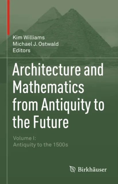 Architecture and Mathematics from Antiquity to the Future