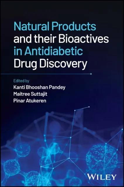 Natural Products and their Bioactives in Antidiabetic Drug Discovery