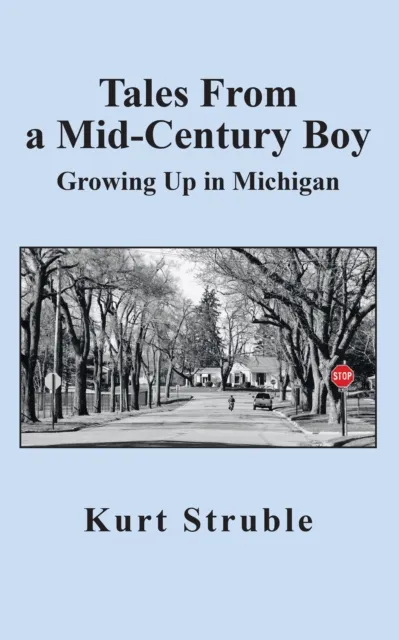 Tales From a Mid-Century Boy Growing Up in Michigan