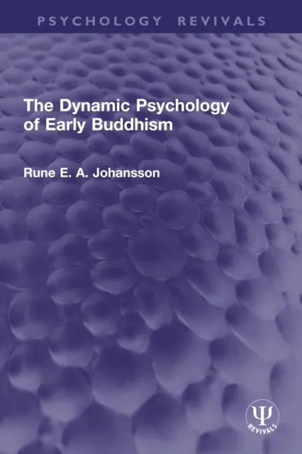 Dynamic Psychology of Early Buddhism