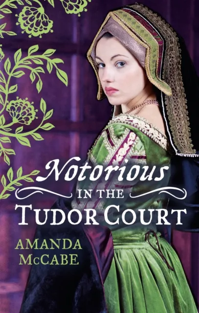 NOTORIOUS in the Tudor Court