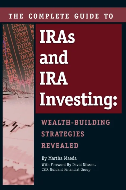 Complete Guide to IRAs and IRA Investing