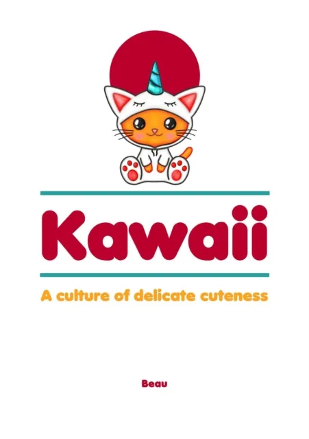 Kawaii - A Culture of Delicate Cuteness