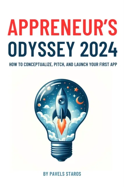Appreneur's Odyssey 2024: How to Conceptualize, Pitch, and Launch Your First App