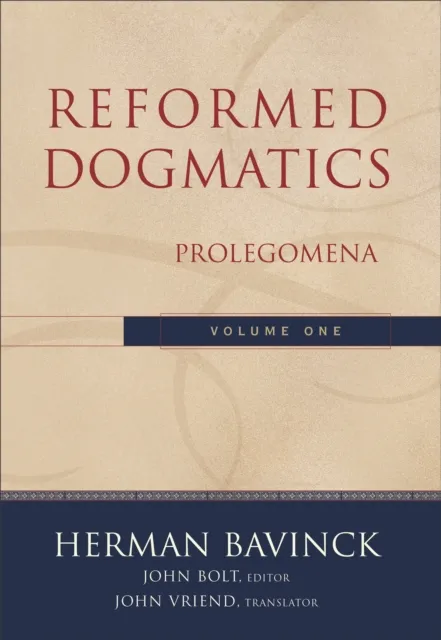 Reformed Dogmatics : Volume 1