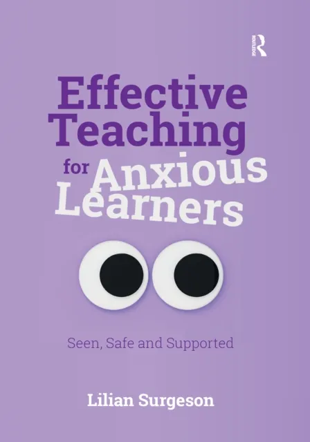 Effective Teaching for Anxious Learners