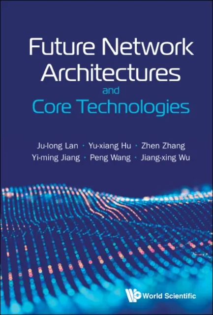 Future Network Architectures And Core Technologies