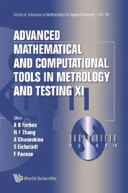 Advanced Mathematical And Computational Tools In Metrology And Testing Xi