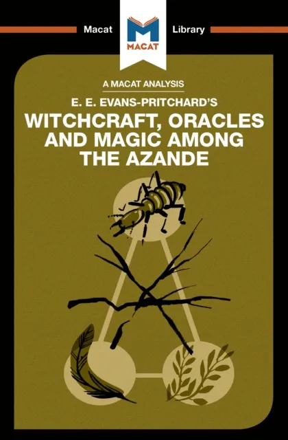 Analysis of E.E. Evans-Pritchard's Witchcraft, Oracles and Magic Among the Azande