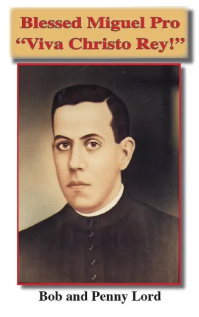 Blessed Miguel Pro Viva Christo Rey