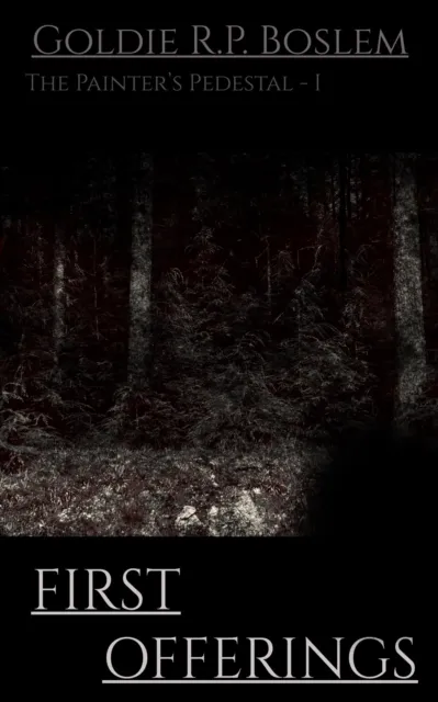 First Offerings: Painter's Pedestal Book One