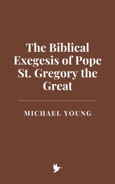 Biblical Exegesis of Pope St. Gregory the Great