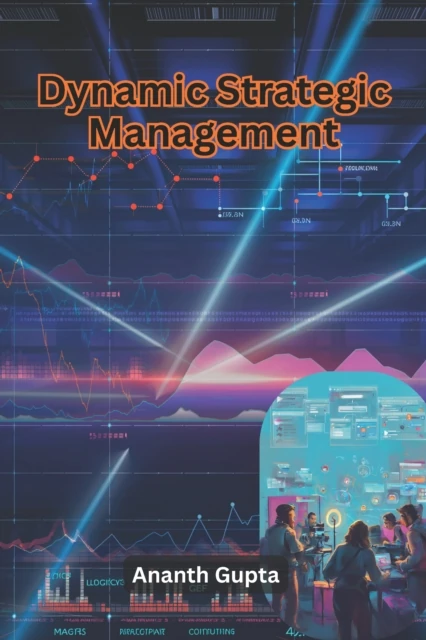 Dynamic Strategic Management