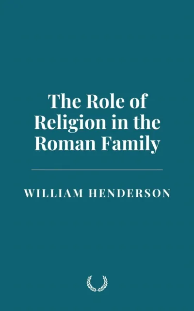 Role of Religion in the Roman Family