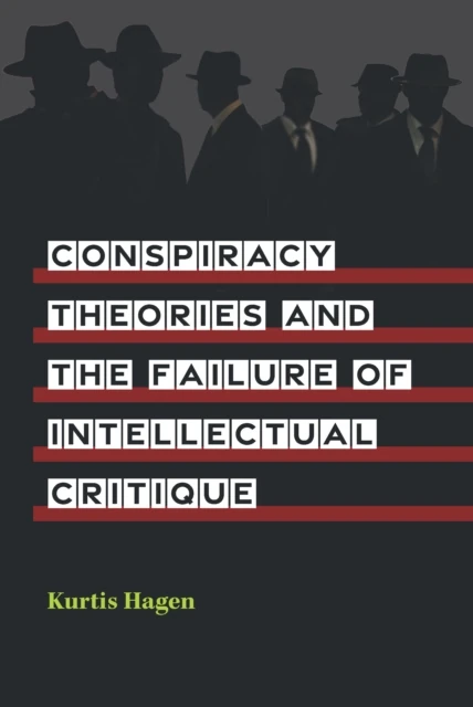 Conspiracy Theories and the Failure of Intellectual Critique