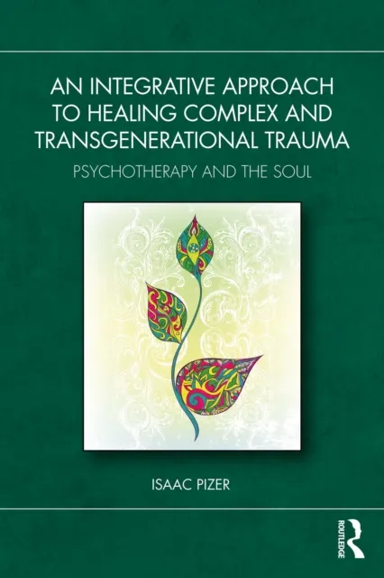 Integrative Approach to Healing Complex and Transgenerational Trauma